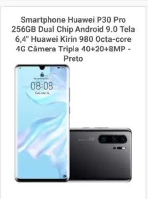 Smartphone Huawei P30 Pro 256GB Dual Chip Android 9.0 Tela 6,4" Huawei Kirin 980 Octa-core 4G Câmera Tripla 40+20+8MP - Preto