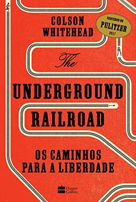 Livro | The Underground Railroad: Os caminhos para a Liberdade