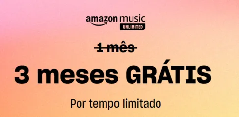 Amazon Music 3 Meses Grátis 
