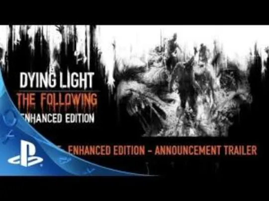 Dying Light: The Following - Edição Aprimorada de PS4