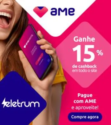 Grátis: 15% cashback AME em todo site Eletrum | Pelando