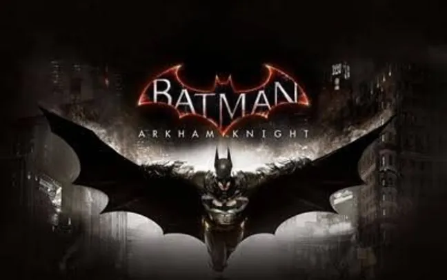 Batman: Arkham Knight | R$11