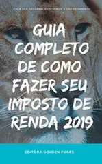 Ebook Grátis Kindle - Guia Completo de Como Fazer seu Imposto de Renda 2019