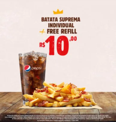 Batata suprema individual + refill no Burger King - R$10