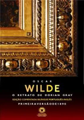 [Ebook] O retrato de Dorian Gray: Edição comentada bilíngue português - inglês - R$4