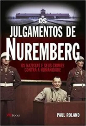 Os Julgamentos de Nuremberg | R$47