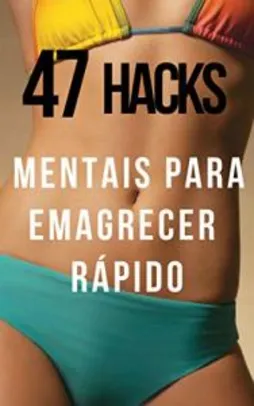 eBook Grátis: 47 Hacks mentais para emagrecer rápido