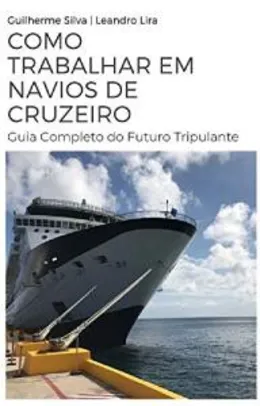 [eBook GRÁTIS] Como Trabalhar em Navios de Cruzeiro: Guia Completo do Futuro Tripulante
