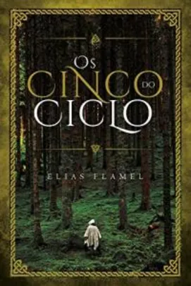 eBook Grátis | Os Cinco do Ciclo - Elias Flamel