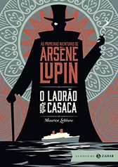 [ebook] O ladrão de casaca: edição bolso de luxo (Aventuras de Arsène Lupin)