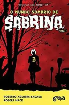 Saindo por R$ 25,4: O mundo sombrio de Sabrina: Volume 1 | Pelando