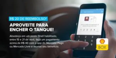 [Mercado Pago] Ganhe R$20 de reembolso pagando com o APP Mercado Pago nos postos Shell