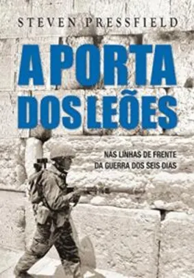 Ebook "A Porta dos Leões: nas linhas de frente da Guerra dos Seis Dias R$4,49