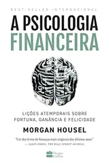 Livro: A psicologia financeira: lições atemporais sobre fortuna, ganância e felicidade