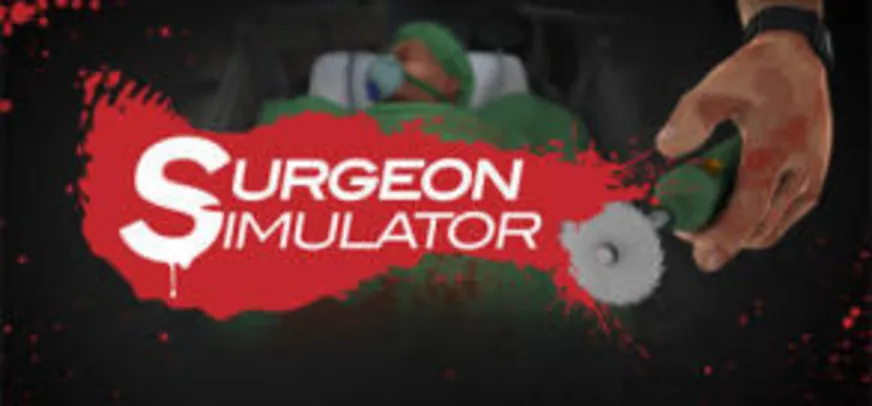 Surgeon Simulator - Anniversary Edition (PC) - R$ 5 (80% OFF)