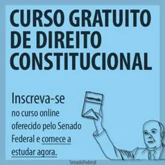 Curso GRATUITO de Direito Constitucional Oferecido pelo Senado Federal