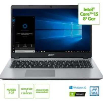 Acer Aspire 5 A515-52G-50NT; Intel Core i5-8265U 8ª ger.; Memória de 8 GB; SSD de 128 GB + HD de 1 TB; Tela de 15.6” HD - R$2.999