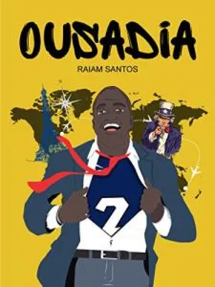 Ousadia: Crônicas de Um Jovem Brasileiro Perdido Pelo Mundo [Ebook Grátis]