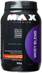 Whey Blend - 900g Vitamina de Frutas, Max Titanium