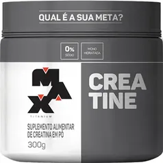 Creatina Max Titanium 100% Pura 300g