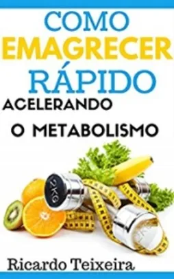 Como Emagrecer Rápido Acelerando O Metabolismo - R$ 1,99