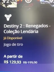 Destiny 2 : Renegados - Coleção Lendária - R$130