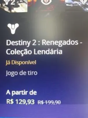 Destiny 2 : Renegados - Coleção Lendária - R$130