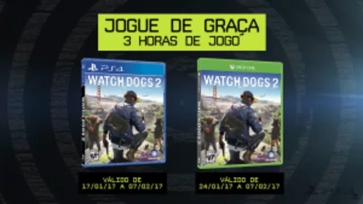 Watch Dogs 2 - PS4 e Xbox One - Jogue de graça por 03 horas até dia 07 de Fevereiro