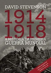 eBook- 1914-1918: A história da Primeira Guerra Mundial, por David Stevenson