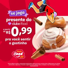 [SELECIONADOS] TUDO POR R$0,99 NO IFOOD 