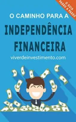 E-book | O Caminho para a Independência Financeira