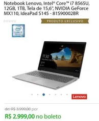 Notebook Lenovo, Intel® Core™ i7 8565U, 12GB, 1TB, Tela de 15,6'', NVIDIA GeForce MX110, IdeaPad S145 - R$2999