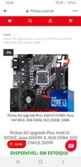 Pichau Kit upgrade Plus, Intel i3-10100F, Asus H410M-E, 8GB DDR4, SSD 256GB, 500W