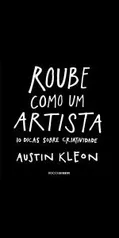 Roube como um artista: 10 dicas sobre criatividade | R$ 9