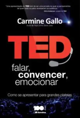 Ted - Falar, Convencer, Emocionar - Como Se Apresentar Para Grandes Plateias