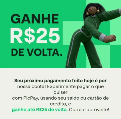 [USUÁRIOS SELECIONADOS] R$ 25,00 de cashback pagando algo acima de R$50,00 no Picpay