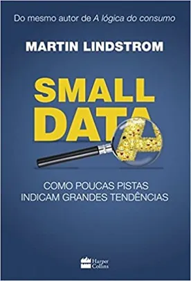 Livro Small data: Como Poucas Pistas Indicam Grandes Tendências R$16