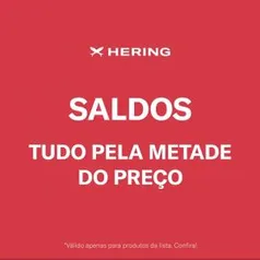 [HERING] 50%OFF em produtos selecionados