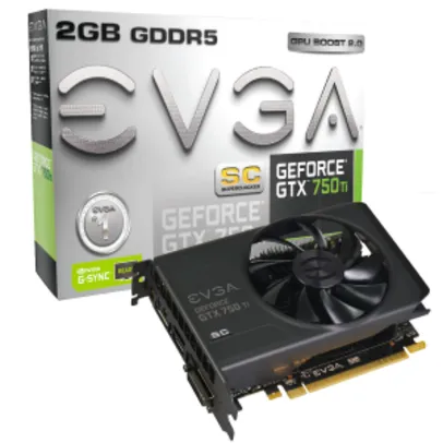 [Kabum]Placa de Vídeo VGA EVGA GeForce GTX 750 Ti 2GB SC DDR5 128 bits PCI-E 3.0