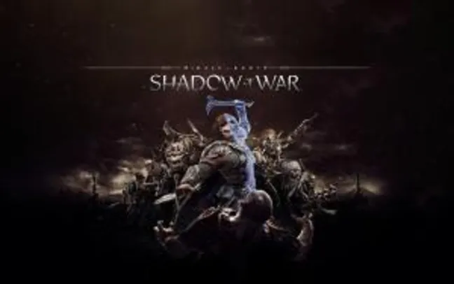 Middle-earth: Shadow of War (Steam) - R$35