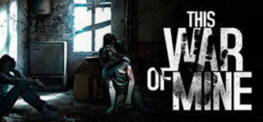 This War of Mine (PC) - R$ 9