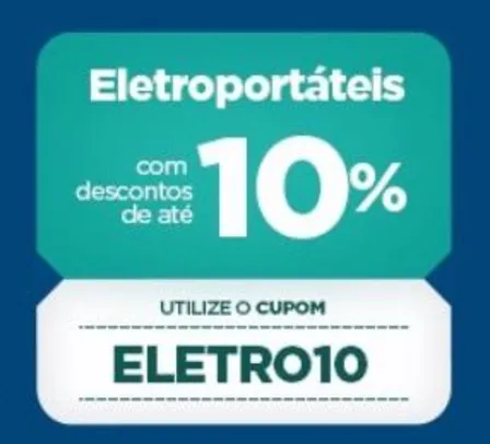 10% OFF em eletroportáteis na Casas Bahia