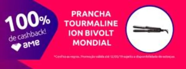 [Loja Física] Produto com 100% AME PRANCHA TOURMALINE ION BIVOLT MONDIAL