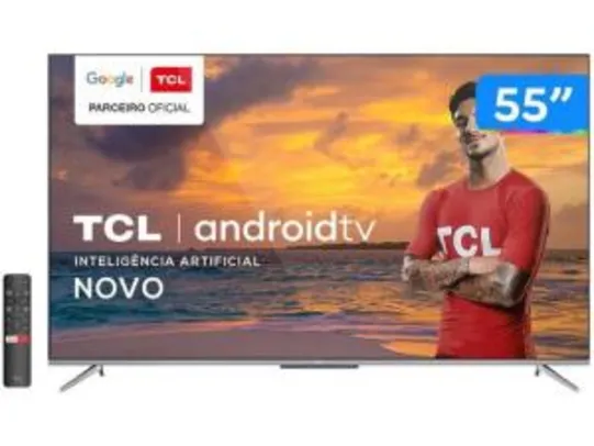 (clieente ouro+cupom) Smart TV 4K UHD LED 55” TCL 55P715 Android Wi-Fi - Bluetooth 3 HDMI 2 USB | R$2203