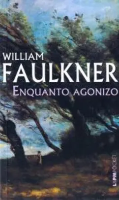 Livro Enquanto agonizo de Willian Faulkner | R$16