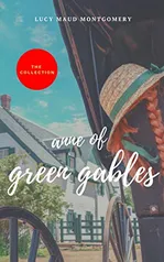 eBook The Complete Anne of Green Gables Collection (English Edition)