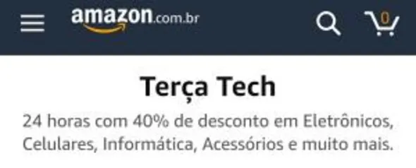 [AMAZON] TERÇA TECH | 24 horas de até 40% OFF