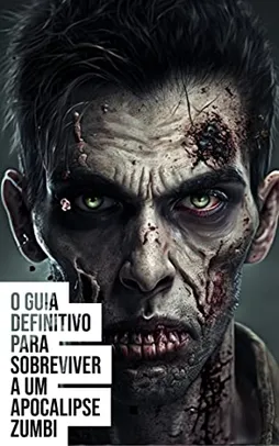 eBook - O Guia Definitivo para Sobreviver a um Apocalipse Zumbi