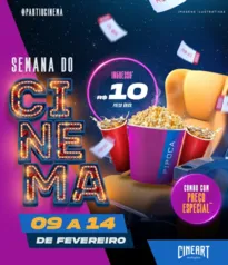 Ingressos a partir de R$10 na Semana do Cinema Cineart