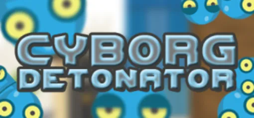 Free Cyborg Detonator Steam Keys